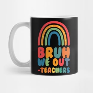 bruh we out teachers Mug